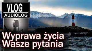 Wyprawa życia - Wasze pytania