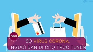 Đi chợ trực tuyến: Giải pháp mua sắm thời chống dịch virus corona | VTC Now
