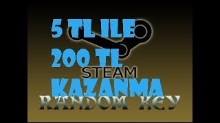 steam 5tl ile 200 tl nasıl kazanılır steam random key açılışı ve steam random key nasıl girilir