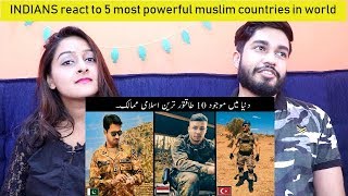 INDIANS react to 5 most powerful muslim countries in world by HaiderTV