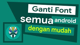 Cara Mengganti Font ASUS Zenfone Max Pro M1/M2 & All Android