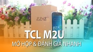 TCL M2U - Mở hộp và đánh giá nhanh