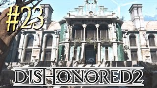 Dishonored 2™ ► Особняк Арамиса Стилтона ► Прохождение #23