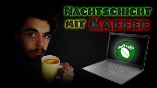 Spontan im Kaffeewahn Teil 5 /Nachtschicht mit Kaffee