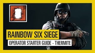 Tom Clancy’s Rainbow Six Siege – Operator Starter Guide Thermite