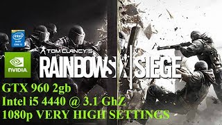 Rainbow Six Siege Intel i5 4440 w/GTX 960 Benchmark (Very High)