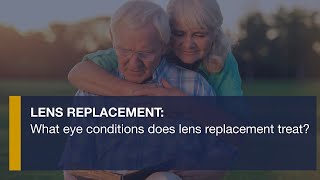 What eye conditions does Lens Replacement treat?