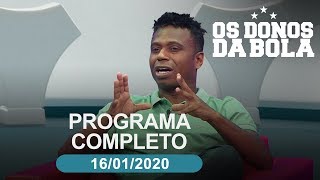 Os Donos da Bola - 16/01/2020 - Programa completo