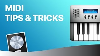 How To Use MIDI in Logic Pro: Shortcuts, Tips, & Tricks