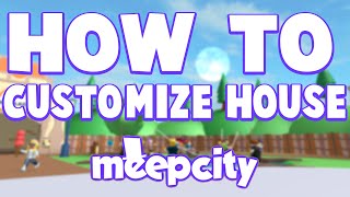 ROBLOX - Meep City - How to Customize House