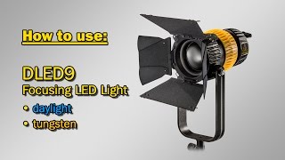How to use: DLED9-D/-T focusing LED light head