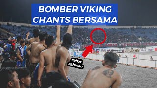 SERU!! BOMBER DAN VIKING CHANTS BERSAMAAN ??