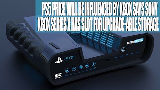 PS5 Price Will Be Influenced By Xbox Says Sony | Xbox Series X Has Slot For Upgrade-able Storage