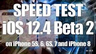 iOS 12.4 Beta 2 Speed Test on iPhone 5S, 6, 6S, 7 and iPhone 8 (Build 16G5027i)