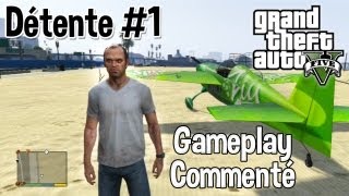 GTA 5 - Episode Détente #1 sur Grand Theft Auto 5 ;) Gameplay Commenté FR