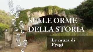 Le mura di Pyrgi - Sulle Orme della Storia (puntata 2)