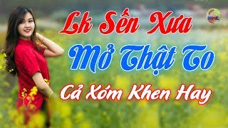Mở Thật To - Liên Khúc Nhạc Vàng Bolero Sến Xưa 2020 - Giọng Ca Cực Ngọt