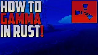 How To Use Gamma In RUST!