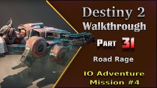 Destiny 2 Walkthrough Part 31 - Road Rage - Io Adventure Mission 4 (PS4)