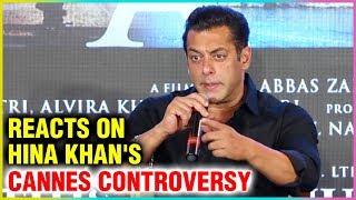 Salman Khan SHOCKING Reaction On Hina Khan Cannes Controversy