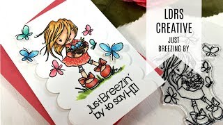 LDRS Creative / Just Breezing By / Card Making Tutorial