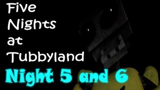 Five Nights at Tubbyland | Nights 5 and 6 (END)