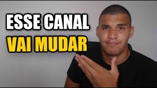 ESSE CANAL VAI MUDAR COMPLETAMENTE