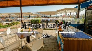 Side Aquamarin Resort & Spa 4*, Side, Turkey