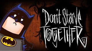 Don't Starve Together - Бэтмен Выживает! #2