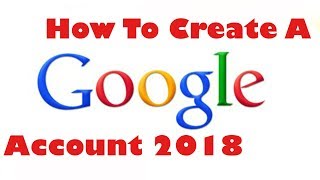 How To Make A Google Account 2018