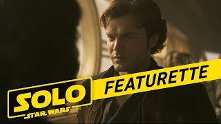 Solo: A Star Wars Story | Becoming Solo Featurette