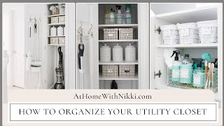 HOME ORGANIZATION | How To Organize Your Utility Closet