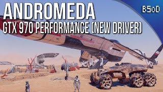 Mass Effect Andromeda GTX 970 1080p Performance (Game Ready Driver)
