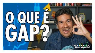 GAP! O que é isso? O que é um GAP na Bolsa de Valores? | Ganhando a Vida Adoidado!