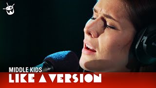 Middle Kids cover Crowded House 'Don't Dream It's Over' for Like A Version