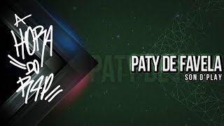 Son d'Play - Paty de Favela (Lançamento 2017) Prod. MH2