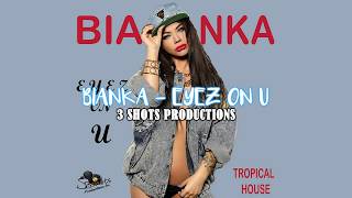 Bianka Бьянка - Eyez On U (Official Lyrical Video) Tropical House song Summer Hit 2018
