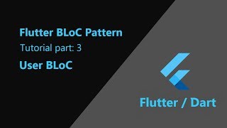 Flutter: BLoC Pattern Episode 3 | User BLoC | Broadcast