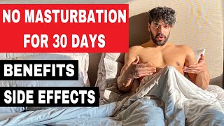 I STOPPED MASTURBATION FOR 30 DAYS - Benefits & Side Effects