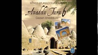 ANADOLU TURU 6  KOYUNA BAK KOYUNA (Turkish Of Music)