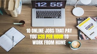 10 Online Jobs That Pay You $20 per Hour to Work From Home