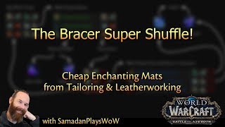 The Bracer Super Shuffle! Enchanting Guide for BfA using Leatherworking & Tailoring
