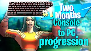 Fortnite Controller To keyboard and Mouse 2 Month Progression!