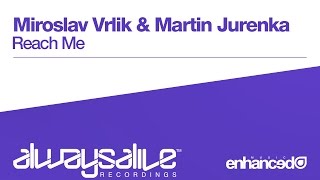 Miroslav Vrlik & Martin Jurenka - Reach Me [OUT NOW]