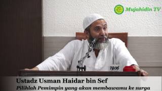 Kajian Bela Islam Memilih pemimpin yang membawa kita ke Surga oleh Ust Usman Haidar bin Seff