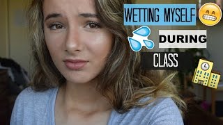 StoryTime: Wetting Myself During Class