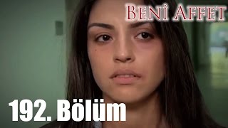 Beni Affet - 192. Bölüm