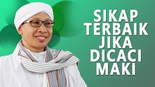 Sikap Terbaik Jika Dicaci maki - Hikmah Buya Yahya
