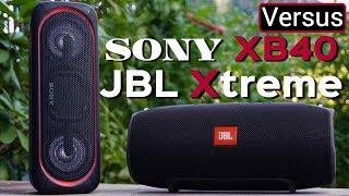JBL Xtreme Vs Sony Xb40 - Go Big Or Go Home