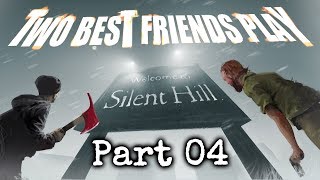 Two Best Friends Play Silent Hill (Part 04)